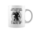 I Don’T Know How My Story Ends But It Will Never Say I Gave Up Coffee Mug