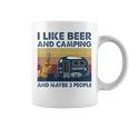 I Like Beer And Camping And Maybe 3 People Drink And Camping Coffee Mug
