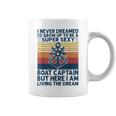 I Never Dreamed Id Grow Up To Be A Super Sexy Boat Captain Coffee Mug