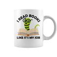 I Read Books Like Its My Job Reading Librarians Book Lovers Coffee Mug