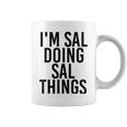 Im Sal Doing Sal Things Name Funny Birthday Gift Idea Coffee Mug