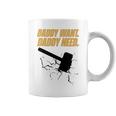 Noisyhuevos Daddy Want Daddy Need Coffee Mug