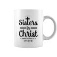 Sisters In Christ Is A Sister For Life Coffee Mug