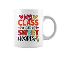 Teacher Valentines Rainbow My Class Is Full Of Sweethearts Coffee Mug