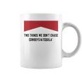 Two Things We Dont Chase Cowboys And Tequila Funny Coffee Mug