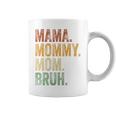 Womens Mama Mommy Mom Bruh Funny Mommy And Me Boy Mom Life Coffee Mug