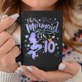10Th Birthday Gift This Mermaid Is 10 Girl Gift 10 Year Old Coffee Mug Funny Gifts