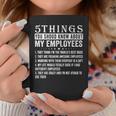 5 Things You Should Know About My Employees Funny Job Coffee Mug Funny Gifts