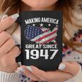 72Nd Birthday Gift Making America Great Since 1947 Usa Shirt Coffee Mug Unique Gifts