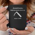 Anesthesia Making People Shut Up Since 1846 Coffee Mug Unique Gifts