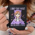 Anime Girl I Only Care About Anime And Like Maybe 3 People Coffee Mug Personalized Gifts