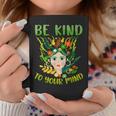 Be Kind To Your Mind Mental Health Matters Awareness Womens Coffee Mug Unique Gifts