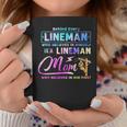 Behind Every Lineman Is A Lineman Mom Coffee Mug Unique Gifts