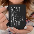 Best Big Sister Ever Funny Cool Coffee Mug Funny Gifts