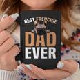 Best Frenchie Dad Ever French Bulldog Cute Gift For Mens Coffee Mug Unique Gifts