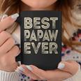 Best Papaw Ever | Funny Grandpa Gifts Dad Gifts Fathers Day Gift For Mens Coffee Mug Unique Gifts