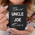 Best Uncle Joe EverGift For Mens Coffee Mug Unique Gifts