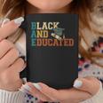 Black And Educated Black History Month Pride African Coffee Mug Funny Gifts
