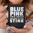 Blue Or Pink This Uncle Wont Change You If You Stink Coffee Mug Unique Gifts