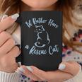 Cat Lover Gift Id Rather Have A Rescue Cat Women Girls Mom Coffee Mug Funny Gifts