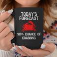 Crabbing - Funny Crab Hunter Todays Forecast Coffee Mug Unique Gifts