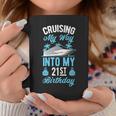 Cruising My Way Into My 21St Birthday Party Supply Vacation Coffee Mug Funny Gifts