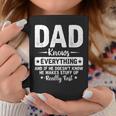 Dad Knows Everything Fathers Day New Name Is Daddy Gift For Mens Coffee Mug Unique Gifts