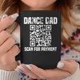 Dance Dad Funny Dancing Daddy Scan For Payment I Finance Coffee Mug Funny Gifts