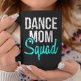 Dance Mom Squad For Cool Mother Days Gift V2 Coffee Mug Unique Gifts