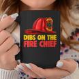 Dibs On The Fire Chief Fire Fighters Love Coffee Mug Funny Gifts