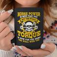 Diesel Mechanic Gifts Horse Power Is How Fast You Go Coffee Mug Unique Gifts