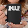 Dilf Damn I Love Fishing Funny Fathers Day Gift For Dad Gift For Mens Coffee Mug Unique Gifts
