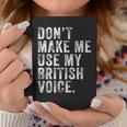 Dont Make Me Use My British Voice Funny Uk Vintage Retro Coffee Mug Funny Gifts