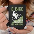 E-Bike Berg Oder Tal Ist Mir Egal Fahrradfahrer Radfahrer Tassen Lustige Geschenke