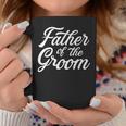 Father Of The Groom Dad Gift For Wedding Or Bachelor Party Coffee Mug Funny Gifts