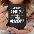 First Mom Now Grandma New Grandma Mothers Day Gifts Coffee Mug Funny Gifts