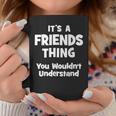 Friends Thing College University Alumni Funny Coffee Mug Funny Gifts