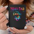 Funny Romantic Saying Your Dad Is My Cardio Tie Dye Print Coffee Mug Unique Gifts