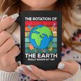 Funny Science Rotation Of Earth Makes My Day Space Teacher Coffee Mug Funny Gifts