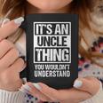 Funny Uncle Saying For Best Uncle Ever An Uncle Thing Coffee Mug Funny Gifts