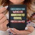 I Am A Single Dad Who Is Addicted To Cool Math Games Gamer Coffee Mug Funny Gifts