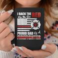 I Back The Red For My Son Proud Dad Of A Firefighter Fathers Coffee Mug Funny Gifts