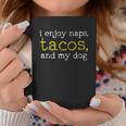 I Enjoy Naps Tacos And My Dog Coffee Mug Personalized Gifts