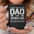 I Have Two Titles Dad And Bonus Dad Men Retro Decor Step Dad V7 Coffee Mug Funny Gifts