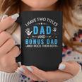 I Have Two Titles Dad And Bonus Dad Men Retro Papa Stepdad V3 Coffee Mug Funny Gifts
