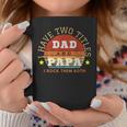 I Have Two Titles Dad And Papa I Rock Them Both Retro Mens Coffee Mug Funny Gifts