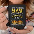 I Have Two Titles Dad & Pumpkin Dad Funny Present Gift Coffee Mug Funny Gifts