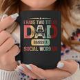 I Have Two Titles Dad Raises A Social Worker Fathers Day Coffee Mug Funny Gifts