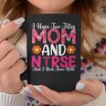 I Have Two Titles Mom And Nurse And I Rock Them Both V2 Coffee Mug Funny Gifts