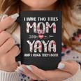 I Have Two Titles Mom And Yaya Floral Coffee Mug Personalized Gifts